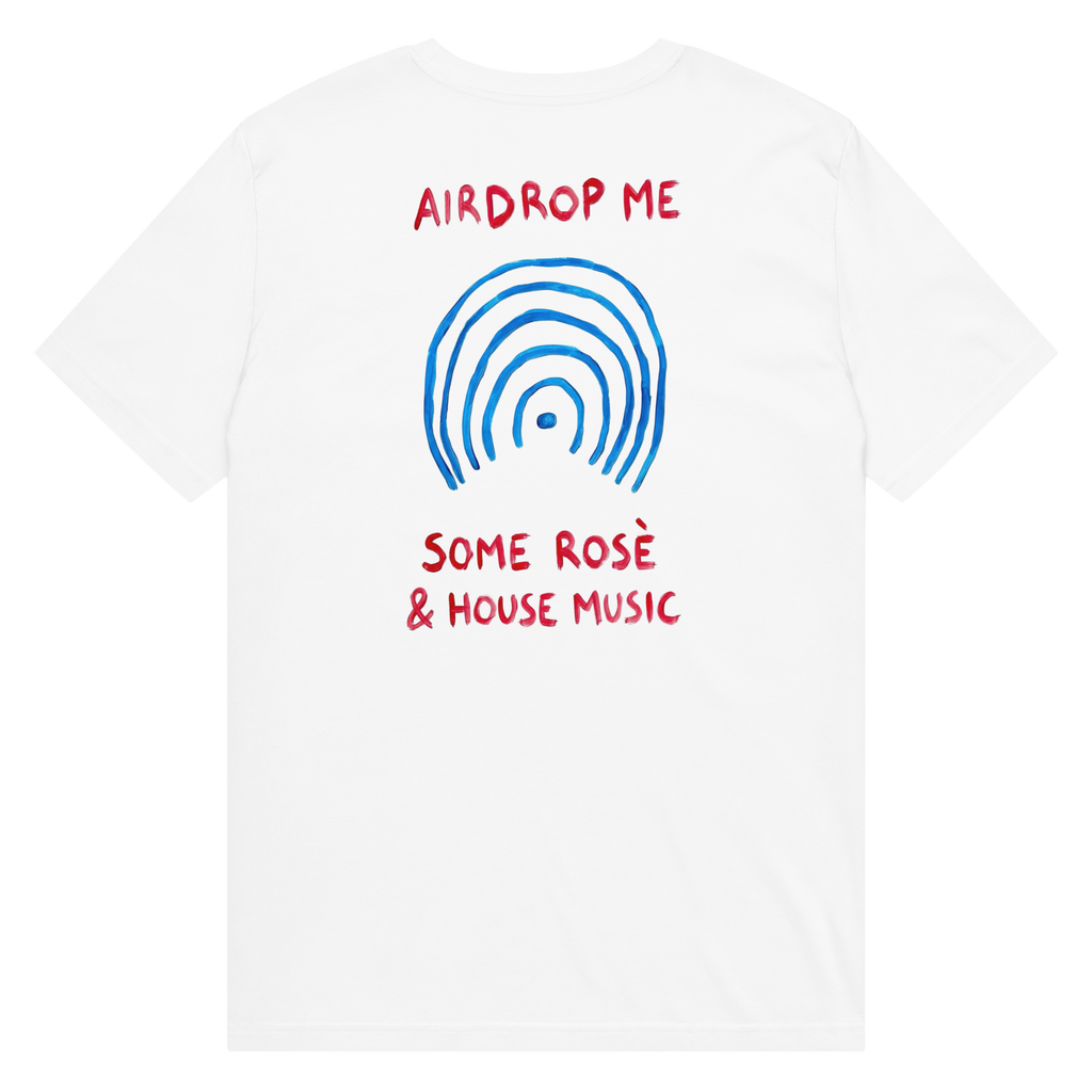 AIRDROP ME SOME ROSÈ & HOUSE MUSIC - Unisex Cotton T-Shirt